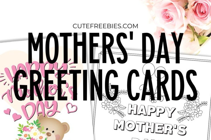 Happy Mothers' Day printable greeting cards - free printable cards with 5 designs. #mothersday #happymothersday #cutefreebiesforyou #freeprintable #printablecards #coloring