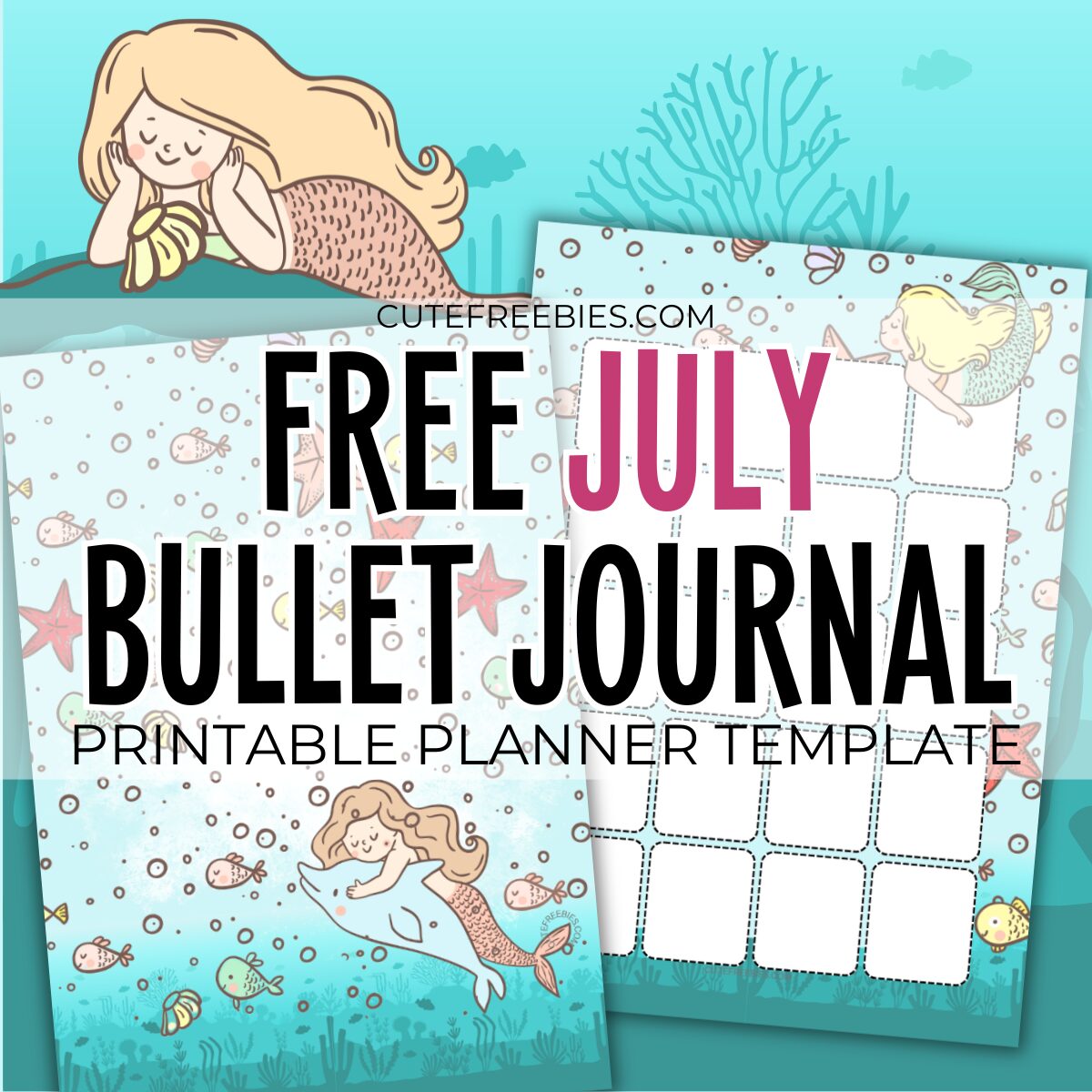 Free printable July bullet journal PDF template with mermaids and underwater sea theme