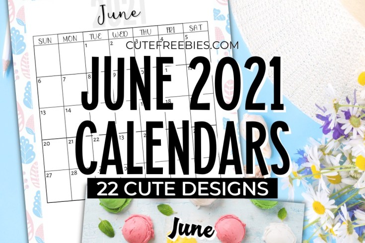 Free Printable JUNE 2021 Calendar - Get your free download now! #cutefreebiesforyou #freeprintable