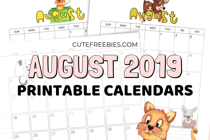 Free Printable August 2019 Calendar - cute calendars and monthly planners for August 2019 and the rest of the year! #freeprintable #cutefreebiesforyou #worldcatday #catlover #doglover #unicorn