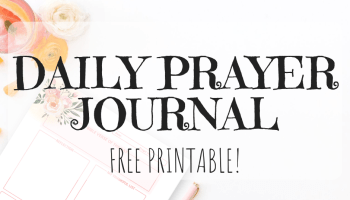 Get your free printable daily prayer journal, with space for Bible verse, reflection, thankful list, and prayer for today. #Bibleverseoftheday #Bibleprintables